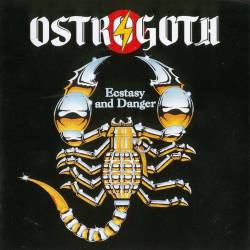 Ostrogoth : Ecstasy and Danger